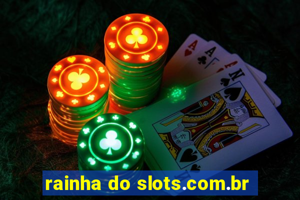 rainha do slots.com.br